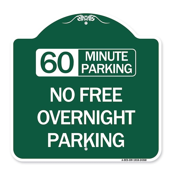 60 Minute Parking-No Free Overnight Parking, Green & White Aluminum Sign, 18" x 18", GW-1818-24368